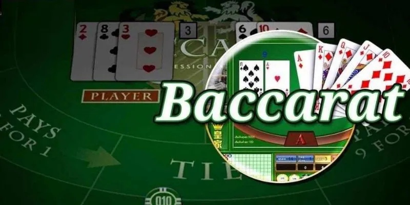 Tổng quan kiến thức về game bài Baccarat